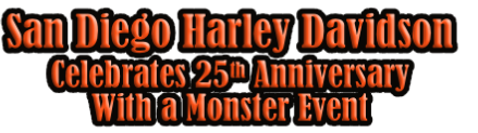 San Diego Harley Davidson Celebrates 25th Anniversary With a Monster Event